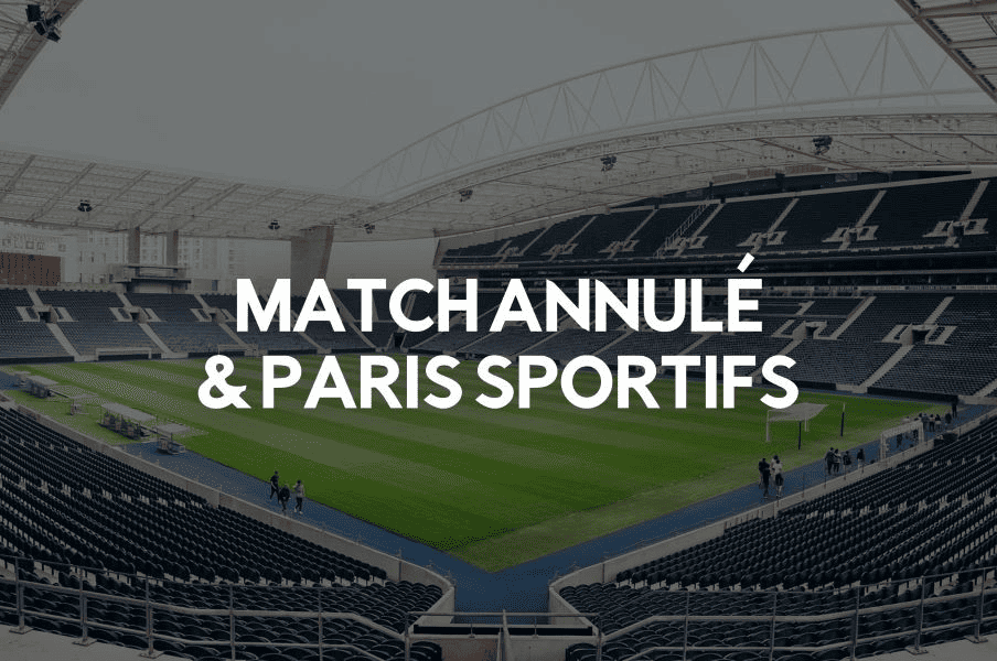 Match annulé reporté paris sportif